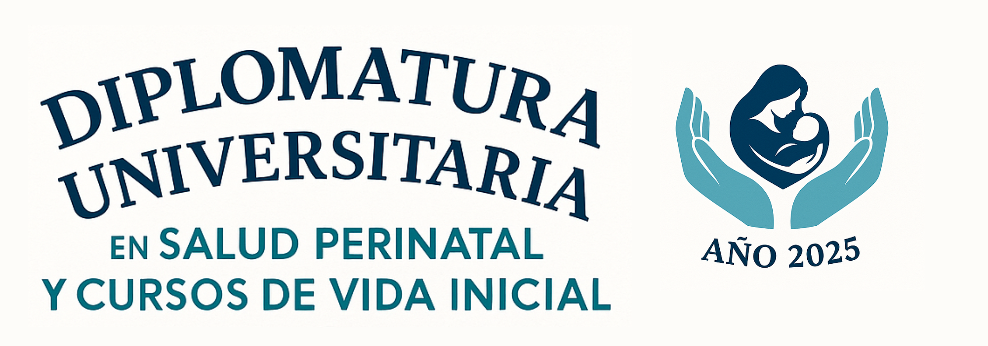 DIPLOMATURA UNIVERSITARIA EN SALUD PERINATAL Y CURSOS DE LA VIDA INICIAL 2025 (3° COHORTE)