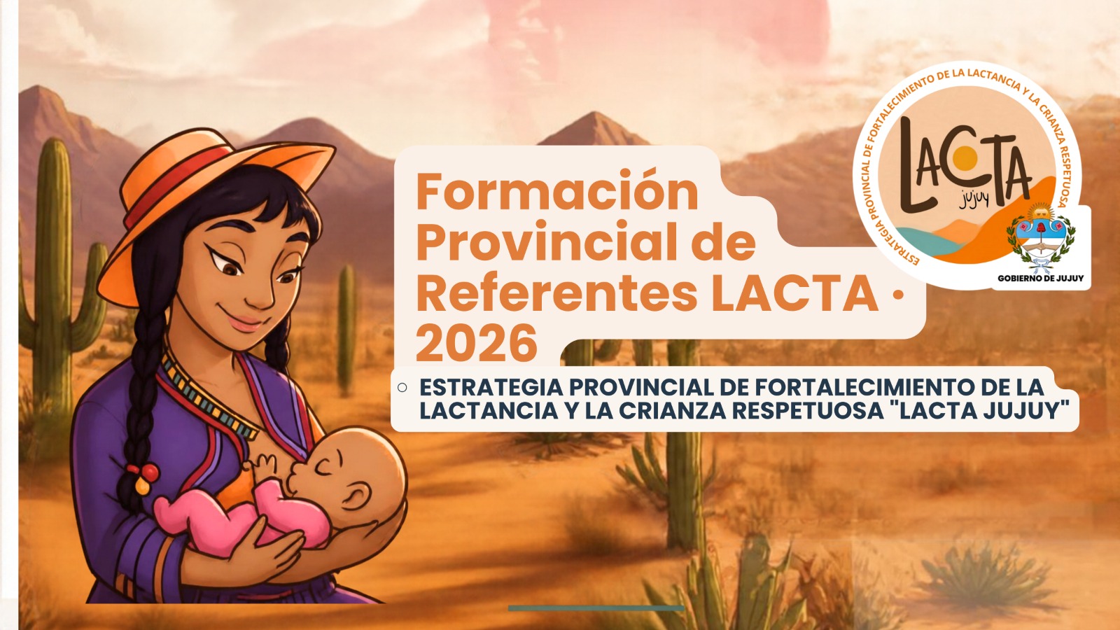 CURSO PROVINCIAL DE FORMACIÓN DE REFERENTES LACTA: ACOMPAÑAMIENTO  EN LACTANCIA, CONTINUIDAD DEL CUIDADO Y ARTICULACIÓN TERRITORIAL EN EL PRIMER  NIVEL DE ATENCIÓN (SEGUNDA COHORTE 2026)